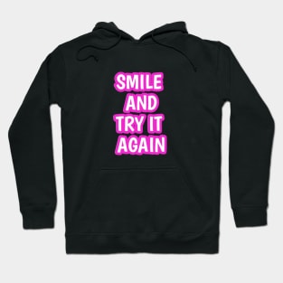 Smile and try it again Hoodie